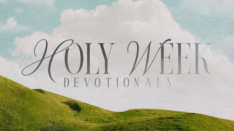 Holy Week Devotional 2026 - Thursday